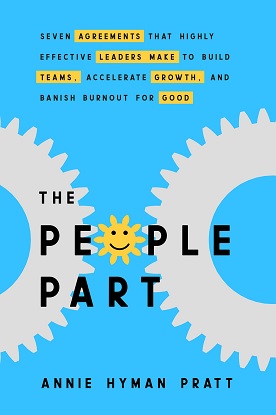 The People Part Seven Agreements Entrepreneurs and Leaders Make to Build Teams, Accelerate Growth, and Banish Burnout for Good
