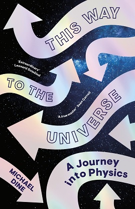 This Way to the Universe A Journey into Physics
