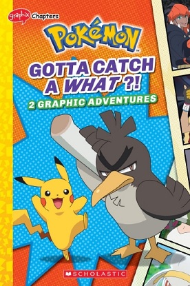 Gotta Catch a What?! (Pokémon: Graphic Novel #3)