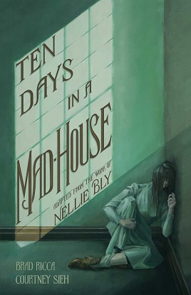 Ten Days in a Mad-House: A Graphic Adaptation