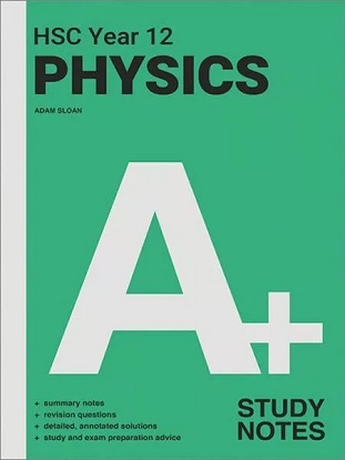 A+ HSC Year 12 Physics Study Notes
