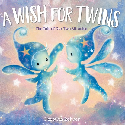 A Wish for Twins The Tale of Our Two Miracles