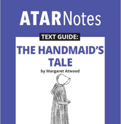 ATARNotes Text Guide: The Handmaid's Tale
