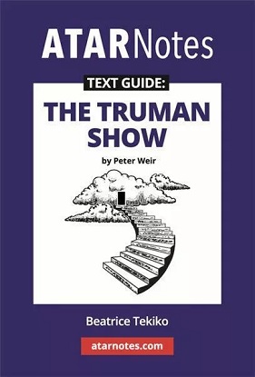ATARNotes Text Guide:  The Truman Show by Beatrice Tekiko