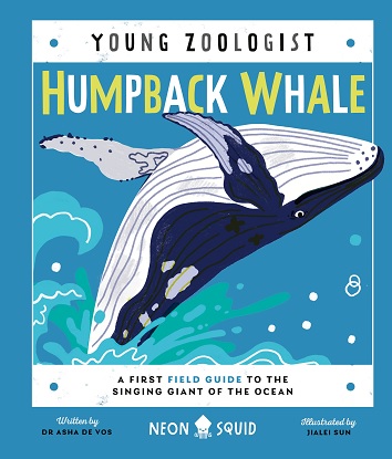 Humpback Whale (Young Zoologist) A First Field Guide to the Singing Giant of the Ocean