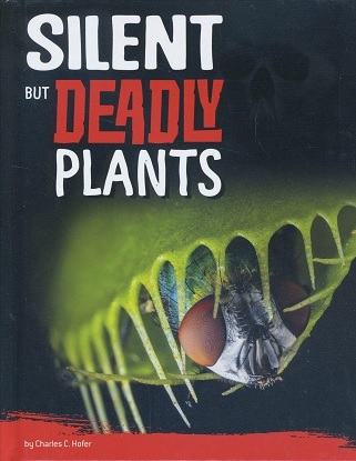 Killer Nature: Silent But Deadly Plants