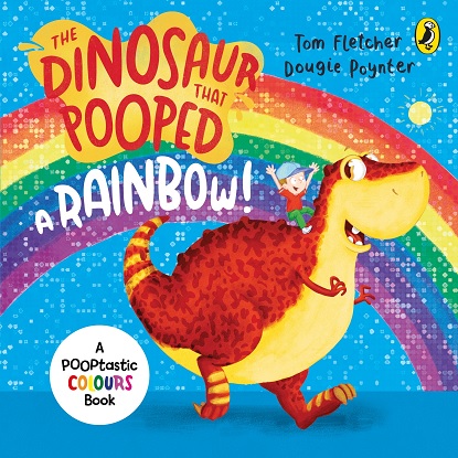 The Dinosaur that Pooped a Rainbow! A Colours Book