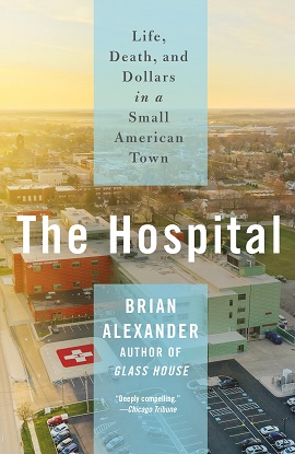 The Hospital Life, Death, and Dollars in a Small American Town