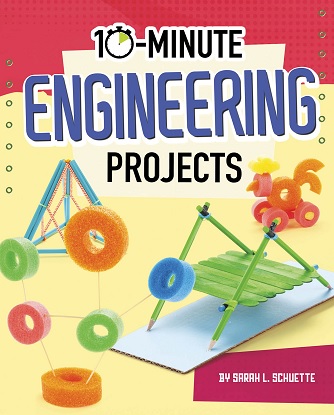10-Minute Makers: 10-Minute Engineering Projects
