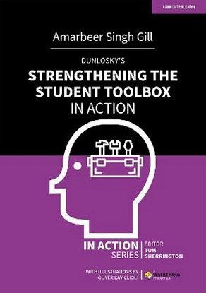 9781915261267-Dunlosky-s-Strengthening-the-Student-Toolbox-in-Action