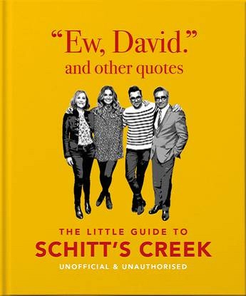 Ew,-David,-and-Other-Quotes-The-Little-Guide-to-Schitt's-Creek-9781800690691