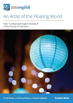 Into English:  An Artist of the Floating World - Student Book [Year 12 Advanced English Module B: Critical Study of Literature)