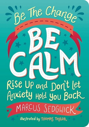 Be The Change Be Calm-Rise Up and Don't Let the Anxiety Hold you Back