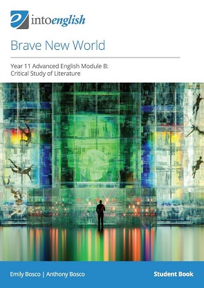 Into English:  Brave New World [Year 11 Advanced English Module B: Critical Study of Literature]