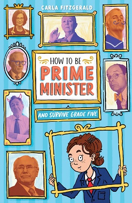 how-to-be-prime-minister-and-survive-grade-five-9780702265587