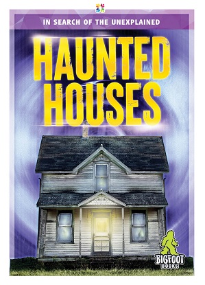 In Search of the Unexplained: Haunted Houses