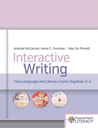Interactive Writing: How Language & Literacy Come Together, K-2, 1st edition
