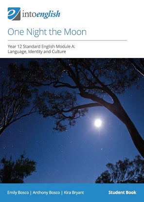 Into English:  One Night the Moon - Student Book [Year 12 Standard English Module A: Language, Identity, Culture]