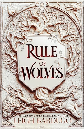 King of Scars:  2 - Rule of Wolves