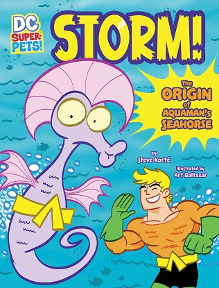 DC Super-Pets Origin Stories: Storm! The Origin of Aquaman's Seahorse