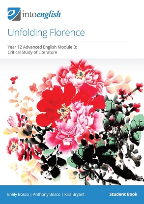 Into English:  Unfolding Florence - Student Book [Year 12 Advanced English Module B: Critical Study of Literature)