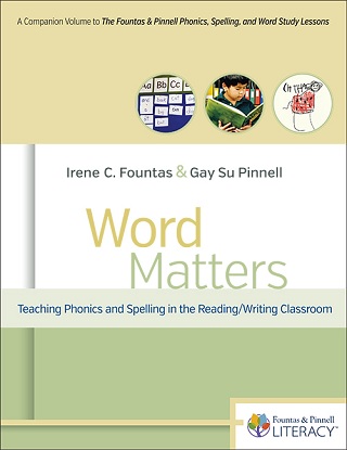 Word Matters: Teaching Phonics and Spelling in the Reading/Writing Classroom, 1st edition