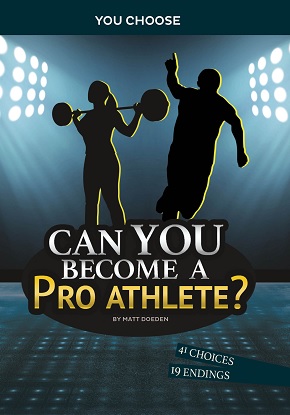 You Choose: Chasing Fame and Fortune: Can You Become a Pro Athlete