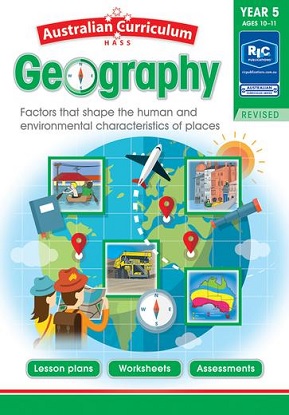 Australian Curriculum Geography:  Year 5 - Factors that Shape the Human and Environmental Characteristics of Places [Ages 10-11]