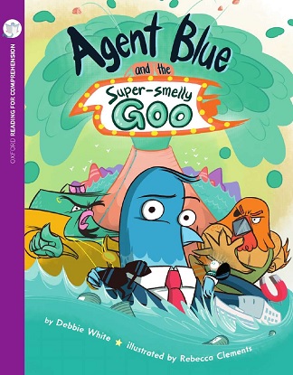 Agent Blue & Super Smelly Goo: Oxford Level 10: Pack of 6 + Comprehension Card