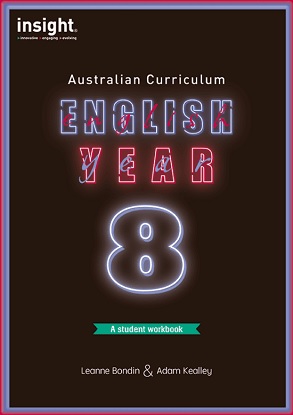 Insight: Australian Curriculum English Year 8 -  A Student Workbook [For the Australian Curriculum]