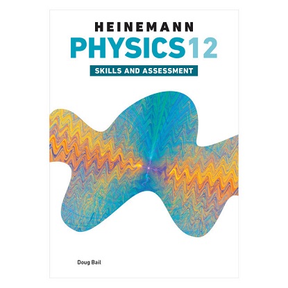 Heinemann Physics:  12  VCE Units 3 & 4 - Skills & Assessment  Book [Victorian Curriculum]