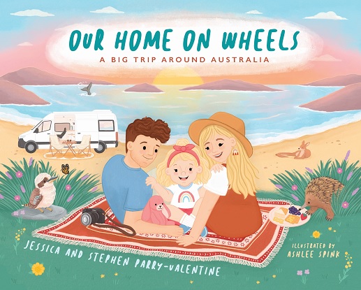 Our Home on Wheels - A Big Trip Around Australia [Picture book]