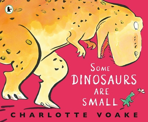 Some Dinosaurs Are Small [Picture book]