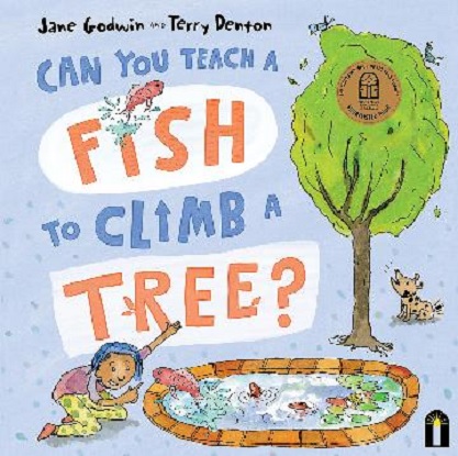 Can You Teach a Fish to Climb a Tree? [Picture book]