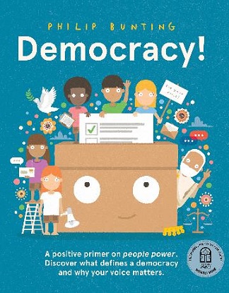 Democracy! - A positive primer on people power. Discover what defines a democracy and why your voice matters. [Picture Book]
