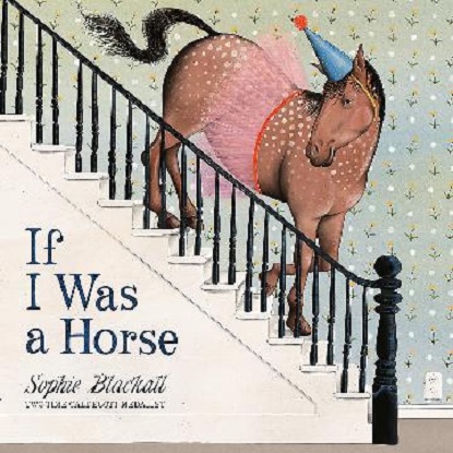 If I Was a Horse [Picture book]